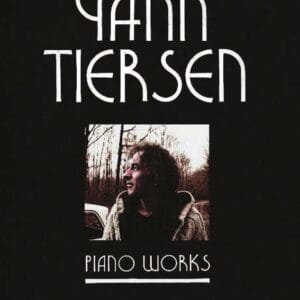 Yann Tiersen – Piano Works Yann Tiersen - Piano Works